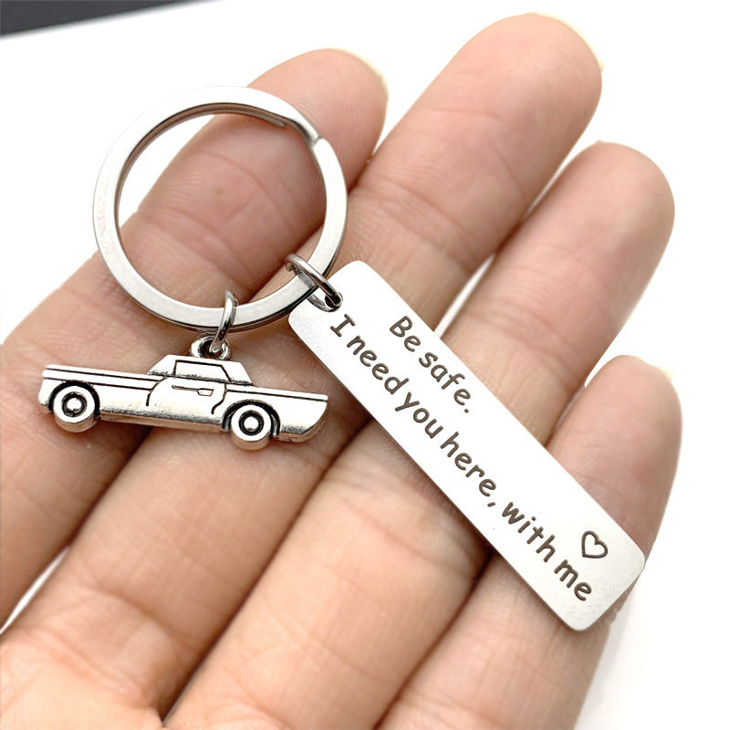 Drive Safe Keychain I Need You Here Key Ring Car Accessory Stainless Steel Pendant Unisex Gift Alloy Car Plus Label