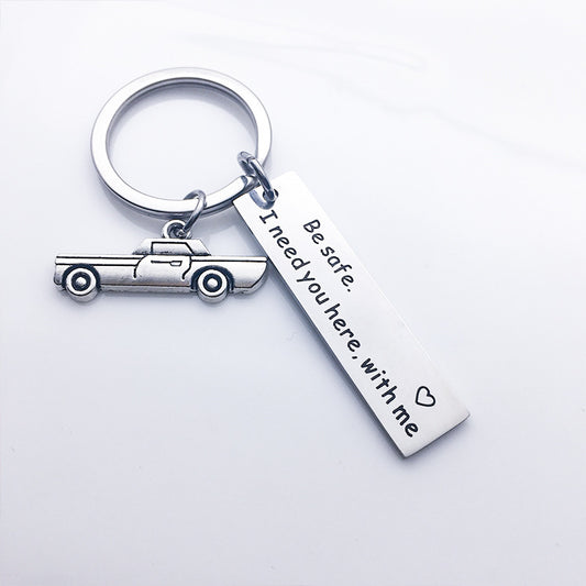 Drive Safe Keychain I Need You Here Key Ring Car Accessory Stainless Steel Pendant Unisex Gift Alloy Car Plus Label