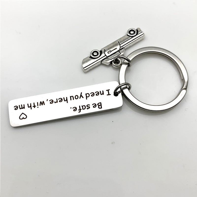 Drive Safe Keychain I Need You Here Key Ring Car Accessory Stainless Steel Pendant Unisex Gift Alloy Car Plus Label
